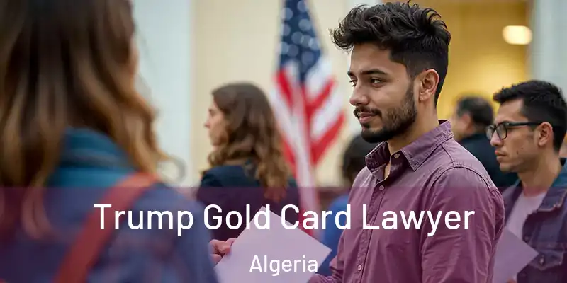  Trump Gold Card Lawyer Algeria