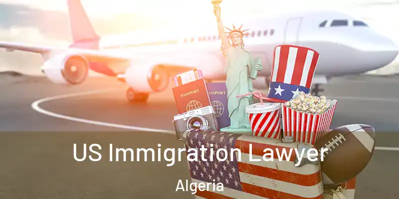  US Immigration Lawyer Algeria