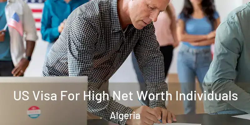  US Visa For High Net Worth Individuals Algeria